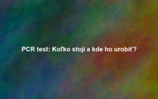 PCR test: Koľko stojí a kde ho urobiť?