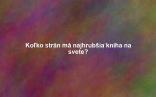 Koľko strán má najhrubšia kniha na svete?