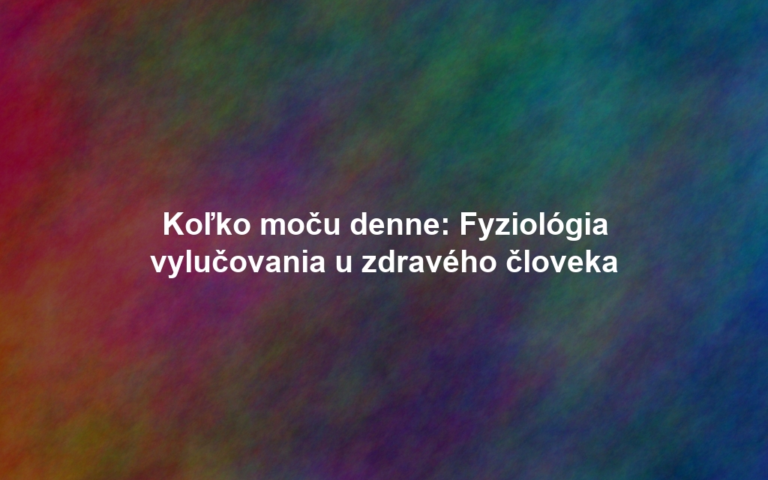 Koľko moču denne: Fyziológia vylučovania u zdravého človeka