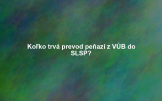 Koľko trvá prevod peňazí z VÚB do SLSP?