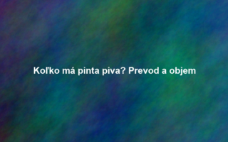Koľko má pinta piva? Prevod a objem