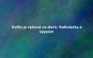 Koľko je výživné na dieťa: Kalkulačka a výpočet