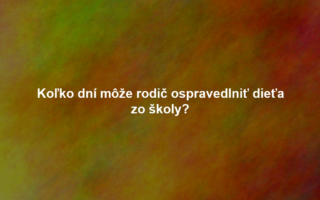 Koľko dní môže rodič ospravedlniť dieťa zo školy?