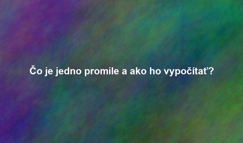 Čo je jedno promile a ako ho vypočítať?