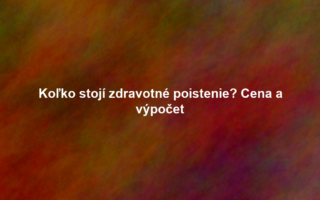 Koľko stojí zdravotné poistenie? Cena a výpočet