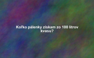 Koľko pálenky získam zo 100 litrov kvasu?