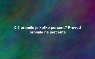 0,5 promile je koľko percent? Prevod promile na percentá