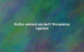 Koľko sekúnd má deň? Kompletný výpočet