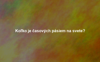 Koľko je časových pásiem na svete?