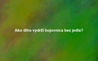 Ako dlho vydrží bojovnica bez jedla?