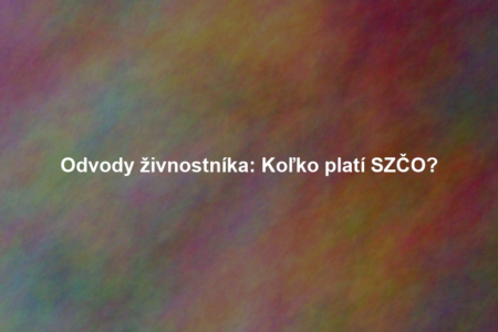 Odvody živnostníka: Koľko platí SZČO?