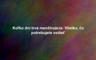 Koľko dní trvá menštruácia: Všetko, čo potrebujete vedieť