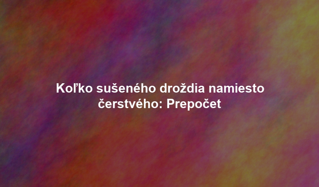 Koľko sušeného droždia namiesto čerstvého: Prepočet