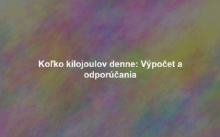 Koľko kilojoulov denne: Výpočet a odporúčania