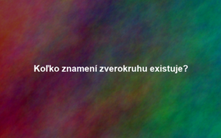 Koľko znamení zverokruhu existuje?