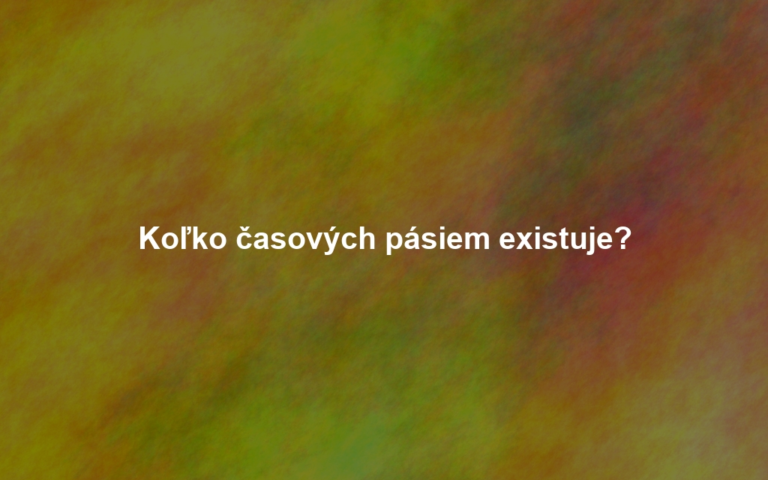 Koľko časových pásiem existuje?