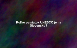 Koľko pamiatok UNESCO je na Slovensku?