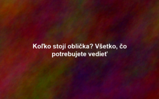 Koľko stojí oblička? Všetko, čo potrebujete vedieť