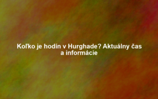 Koľko je hodín v Hurghade? Aktuálny čas a informácie