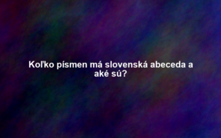 Koľko písmen má slovenská abeceda a aké sú?