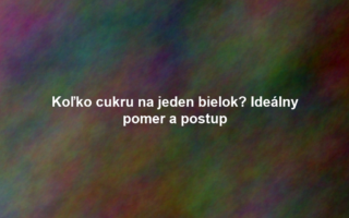 Koľko cukru na jeden bielok? Ideálny pomer a postup