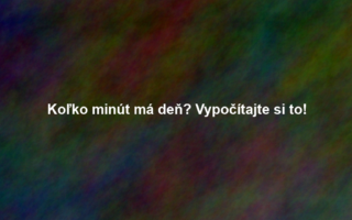 Koľko minút má deň? Vypočítajte si to!