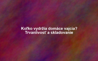 Koľko vydržia domáce vajcia? Trvanlivosť a skladovanie