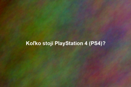 Koľko stojí PlayStation 4 (PS4)?