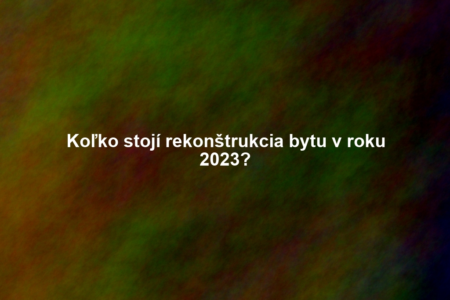 Koľko stojí rekonštrukcia bytu v roku 2023?