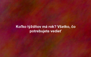 Koľko týždňov má rok? Všetko, čo potrebujete vedieť