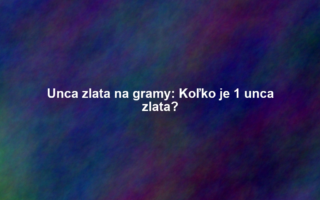 Unca zlata na gramy: Koľko je 1 unca zlata?