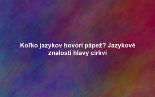 Koľko jazykov hovorí pápež? Jazykové znalosti hlavy cirkvi