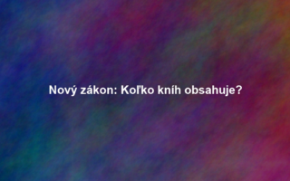 Nový zákon: Koľko kníh obsahuje?