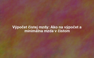 Výpočet čistej mzdy: Ako na výpočet a minimálna mzda v čistom