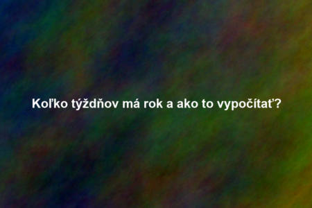 Koľko týždňov má rok a ako to vypočítať?