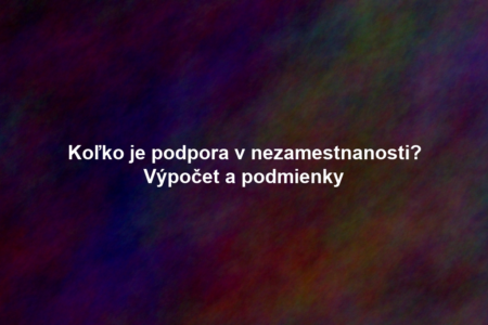 Koľko je podpora v nezamestnanosti? Výpočet a podmienky