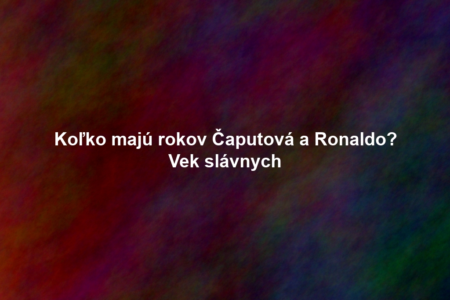 Koľko majú rokov Čaputová a Ronaldo? Vek slávnych