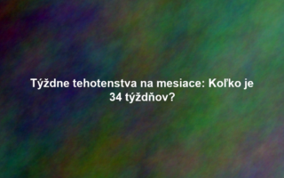 Týždne tehotenstva na mesiace: Koľko je 34 týždňov?