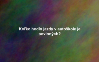 Koľko hodín jazdy v autoškole je povinných?