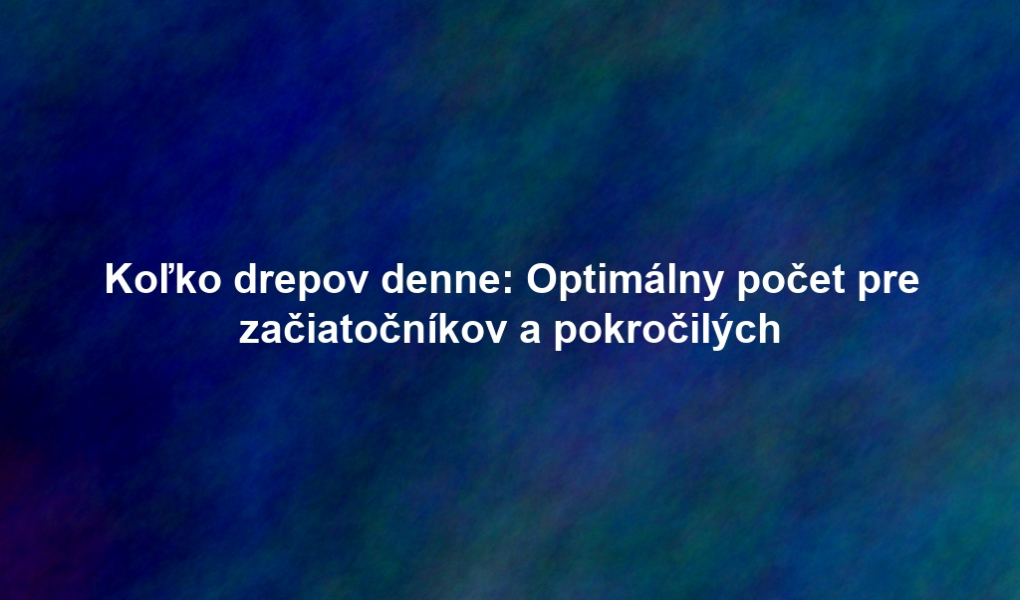 Koľko drepov denne: Optimálny počet pre začiatočníkov a pokročilých