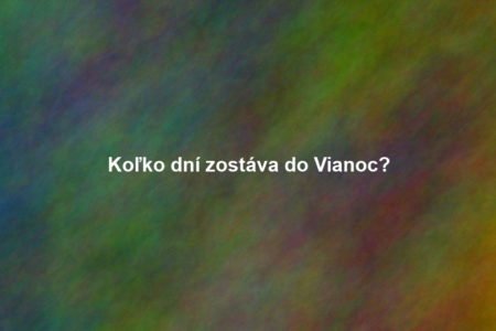 Koľko dní zostáva do Vianoc?