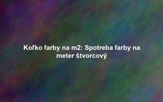 Koľko farby na m2: Spotreba farby na meter štvorcový
